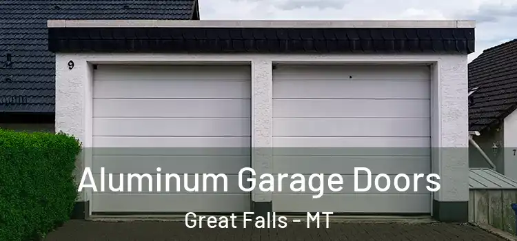  Aluminum Garage Doors Great Falls - MT