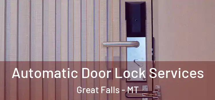 Automatic Door Lock Services Great Falls - MT
