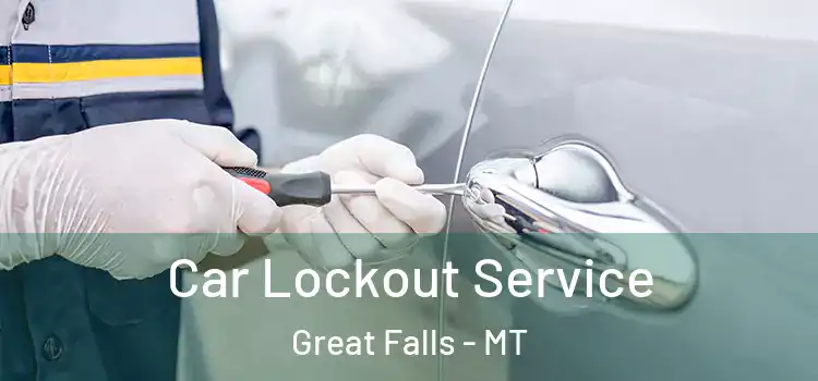 Car Lockout Service Great Falls - MT