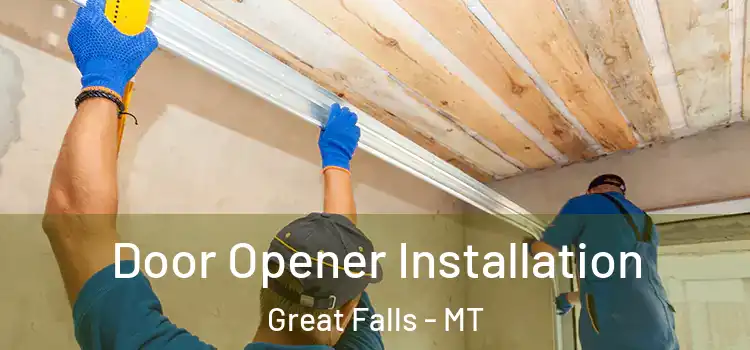 Door Opener Installation Great Falls - MT