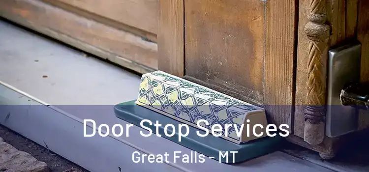 Door Stop Services Great Falls - MT