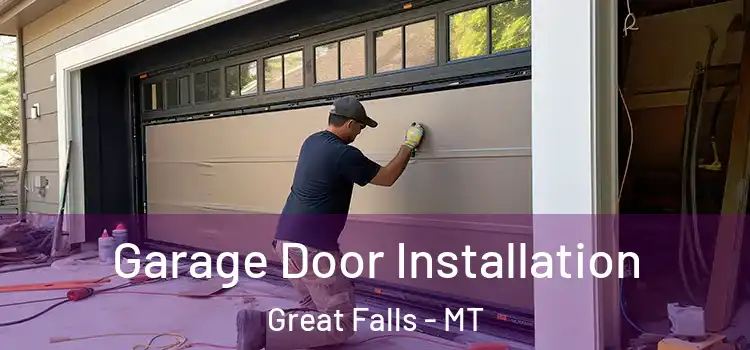  Garage Door Installation Great Falls - MT