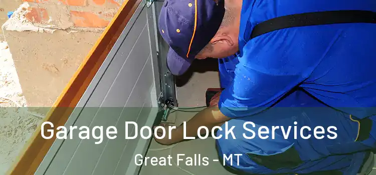 Garage Door Lock Services Great Falls - MT