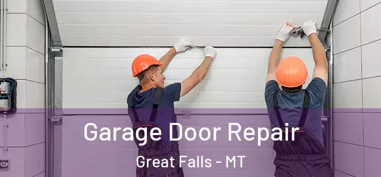  Garage Door Repair Great Falls - MT