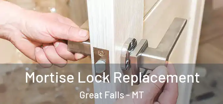Mortise Lock Replacement Great Falls - MT
