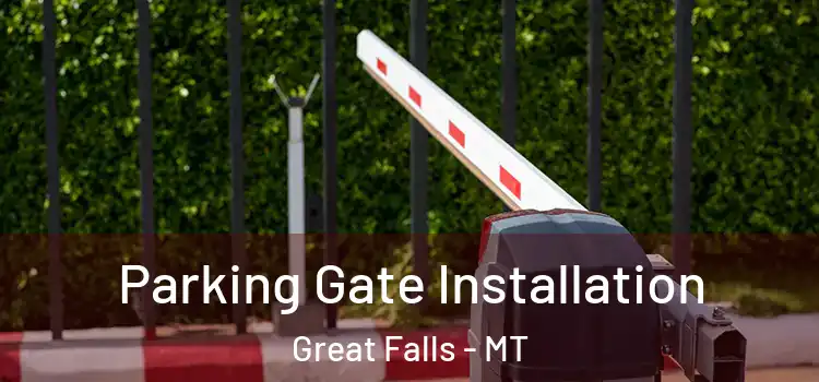  Parking Gate Installation Great Falls - MT