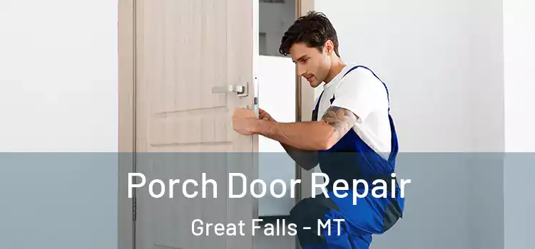  Porch Door Repair Great Falls - MT