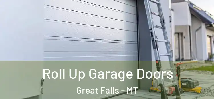  Roll Up Garage Doors Great Falls - MT