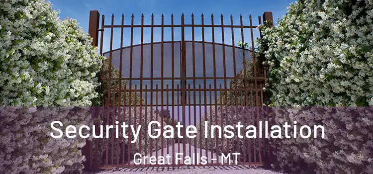 Security Gate Installation Great Falls - MT
