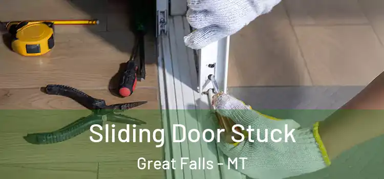 Sliding Door Stuck Great Falls - MT