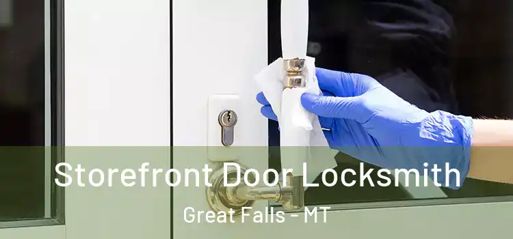 Storefront Door Locksmith Great Falls - MT
